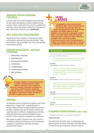 ENQUANTO ISSO NA ALEMANHA
E NA ITÁLIA…
A crise de 1929 e seus feitos devastadores eram traduzidos
em caos social, desempregos, misérias e queda brusca da
                                                                                    A propaganda era uma arma importante
economia. Neste contexto de crise é comum o surgimento de                          utilizada por Hitler (fuhrer) e Mussolini (Duce).
doutrinas e teorias que tendem a inﬂuenciar os operários e o                       Por meio dos discursos longos para uma
povo. Dentre essas inﬂuências está o totalitarismo.                            grande concentração de pessoas, de publicações
                                                                          do partido e dos desﬁles militares, as ideias
                                                                          totalitárias eram enraizadas na população. O próprio
MAS, O QUE FOI O TOTALITARISMO?                                           Hitler escreveu Mein Kampf (minha luta) enquanto
                                                                          esteve preso após o golpe da Cervejaria. Nesse livro
Regime político que considera os interesses do estado                     ele explicou toda a sua doutrina nazista.
extremamente acima dos interesses do indivíduo. “Nada                     O fato é que aos poucos os nazi-fascistas passam a
pelo indivíduo, tudo pelo Estado” era a frase mais utilizada              estender seus domínios sobre seus países e consolida
                                                                          a recuperação econômica e política de suas nações.
na Alemanha e na Itália.

ESTADOS TOTALITÁRIOS – NAZISMO                                           FUVEST (Adaptada)
E FASCISMO
                                                                        Determine que tipo de característica pertence às falas dos
   1 – Nacionalismo extremado                                           principais totalitários da Europa:
   2 – Unipartidarismo                                                  1 – "Ao contrário das velhas organizações que vivem fora do Estado,
                                                                            os nossos sindicatos fazem parte do Estado." (Mussolini).
   3 – Uso excessivo da violência
   4 – O militarismo                                                    Resolução
                                                                        Corporativismo, relação entre Estado e Indústria.
   5 – O expansionismo
                                                                        2 – "Defender os produtores signiﬁca combater os parasitas.
   6 – Fortalecimento do Estado                                             Os parasitas do sangue, em primeiro lugar os socialistas,
   7 – Anti-socialismo                                                      e os parasitas do trabalho, que podem ser burgueses ou
                                                                            socialistas." (Mussolini).

                                                                        Resolução
                                                                        Anticomunismo – aversão às ideias socialistas comunistas.
             Os regimes totalitários se tornaram fortes porque
                                                                        3 – "Mesmo neste momento, tenho a sublime esperança de que
              os grandes capitalistas alemães e italianos
             apoiaram o movimento. Como a democracia                        um dia chegará à hora em que essas tropas desordenadas se
      liberal não respondia corretamente os problemas da                    transformarão em batalhões, os batalhões em regimentos e
       crise, talvez um poder mais forte e centralizado                     os regimentos em divisões." (Hitler).
      resolvesse. Além disso, o avanço das ideias socialistas
    não agradava os empresários e patrões, que viam com                 Resolução
    bons olhos os regimes nazistas e fascistas.                         Militarismo – força total ao exército e seu expansionismo.

                                                                        3 – "Aqueles que governam devem saber que têm o direito de
                                                                            governar porque pertencem a uma raça superior." (Hitler).
CONTUDO…
Na Alemanha nazista o expansionismo ganhou uma relação                  Resolução
                                                                        Racismo – elemento bem pessoal de Hitler
direta entre o “espaço vital”, o antissemitismo e o
racismo. Hitler acreditava na superioridade da raça alemã
(ariana) e entendia como uma lei natural o domínio dos
superiores sobre os inferiores, logo para que os alemães              A SEGUNDA GUERRA MUNDIAL (1939 – 1945)
pudessem desenvolver sua potencialidade teria que
                                                                      “Esta guerra é de fato a continuação da anterior”
eliminar os fracos (judeus) e conquistar seu espaço vital.
                                                                      Wiston Churchill.
Mas porque os judeus? Segundo Hitler, eles seriam os
verdadeiros culpados da situação de crise da Alemanha,                O presidente dos EUA tinha razão. As disparidades da
ocupavam os cargos ﬁnanceiros mais elevados e                         primeira guerra não foram eliminadas e sim adormecidas.
possuíam farta riqueza.                                               E voltou do sono para determinar o maior de todos os

                                                                 43
 