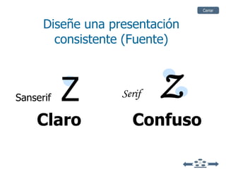 Serif Z Sanserif Z Diseñe una presentación consistente (Fuente) Confuso Claro Cerrar 