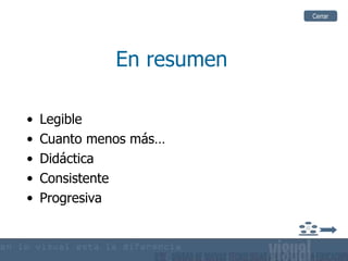 En resumen Legible Cuanto menos más…  Didáctica Consistente Progresiva Cerrar 
