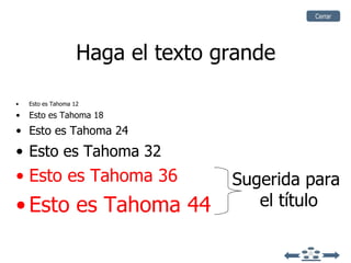 Haga el texto grande Esto es Tahoma 12 Esto es Tahoma 18 Esto es Tahoma 24 Esto es Tahoma 32 Esto es Tahoma 36 Esto es Tahoma 44 Sugerida para  el título Cerrar 