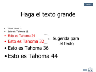 Haga el texto grande Esto es Tahoma 12 Esto es Tahoma 18 Esto es Tahoma 24 Esto es Tahoma 32 Esto es Tahoma 36 Esto es Tahoma 44 Sugerida para  el texto Cerrar 