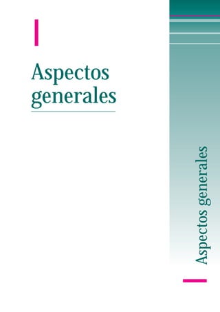 Aspectos
generales
I
IAspectosgenerales
 