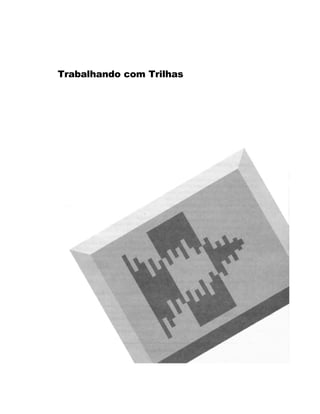 Trabalhando com Trilhas
 