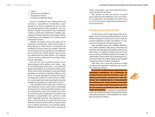ETAPA 1 l   ARQUITETURA INSTITUCIONAL                                                                      Guia Municipal de Prevenção da Violência Letal contra Adolescentes e Jovens




                                .
                                .
                                                                                            todas as suas etapas, o que será fundamental para o


                                .
                                  	Cultura;
                                                                                            sucesso do Plano de Prevenção.


                                .
                                  	 Políticas para as Mulheres;
                                                                                               Mais adiante, na seção que descreve os passos
                                  	 Planejamento Urbano;
                                                                                            para a elaboração do Diagnóstico Local, será retoma-
                                  	 Promoção da Igualdade Racial.
                                                                                            do o detalhamento das atividades do Comitê Gestor
                                    Dentre os profissionais que representarão estas         e os recursos humanos e materiais necessários para o
                                secretarias, é especialmente recomendada a parti-           seu funcionamento.
                                cipação de um técnico qualificado da área da saúde
                                que, preferencialmente, tenha experiência com o tra-
                                tamento e análise de informações sobre mortalidade.         Instauração do Comitê Gestor
                                A ênfase no perfil deste profissional se justifica, prin-
                                                                                                O Comitê Gestor será um órgão permanente da pre-
                                cipalmente, devido às questões mais técnicas relativas
                                                                                            feitura. Deverá ser instaurado pelo prefeito por meio de
                                à elaboração de um diagnóstico da violência contra
                                                                                            decreto municipal, no qual deverão constar a apresen-
                                adolescentes e jovens.
                                                                                            tação das atribuições do órgão, seus objetivos e os pra-
                                    Poderão ser incluídos ainda outros órgãos da ad-
                                                                                            zos para a realização de cada etapa do processo.
                                ministração municipal que, mesmo tendo relação in-
                                                                                                Cada município possui uma realidade administra-
                                direta, possam ser relevantes para o desempenho das
                                                                                            tiva e política específica. Desta forma, seus gestores são
                                atividades do Comitê Gestor, por exemplo: Assessoria
                                                                                            as pessoas mais indicadas para identificar quais serão os
                                de Comunicação Social, Departamento de Habitação,
                                                                                            atores-chave e os melhores caminhos para que as polí-
                                etc. O Comitê Gestor também poderá contar com ou-
                                                                                            ticas de redução da letalidade sejam bem sucedidas. Ao
                                tros colaboradores do poder público e da sociedade
                                                                                            mesmo tempo, será necessário que a coordenação do Co-
                                civil para acessar as informações necessárias à elabo-
                                                                                            mitê Gestor tenha peso político suficiente para respaldar
                                ração do Diagnóstico.
                                                                                            a equipe técnica que irá realizar o Diagnóstico.
                                    Nos casos em que for possível articular um tra-
                                                                                                Além disso, caso o município já possua um órgão
                                balho integrado com as polícias civil e militar – além
                                                                                            que desenvolva diagnóstico, sugerimos que seus téc-
                                da Guarda Municipal, onde houver – será importante
                                                                                            nicos sejam aproveitados.
                                agregar a participação de representantes destas corpo-
                                rações. Outros atores que podem ter uma participação            No caso de as secretarias envolvidas não
                                estratégica no Comitê são o Ministério Público, o Judi-     possuírem experiência na elaboração de
                                ciário, o Conselho Municipal de Direitos da Criança e       diagnósticos na área da violência letal, po-
                                do Adolescente (CMDCA), o Observatório da Violên-           derão ser buscadas alternativas, como par-
                                cia e outros órgãos municipais encarregados da gestão       cerias com universidades ou organizações
                                da política de atendimento a adolescentes e jovens.         da sociedade civil que detenham capacidade
                                    Cada município deverá avaliar qual o número ide-        técnica na área e que possam realizar cur-
                                al de integrantes em seu Comitê Gestor. A quantidade
                                                                                            sos ou oficinas de formação para os servi-
                                de pessoas não é o critério principal. Em muitos casos,
                                                                                            dores do município. O investimento na qualificação
                                será mais eficiente contar com um grupo que, embo-
                                                                                            técnica de servidores do quadro funcional da prefeitura
                                ra menor, seja melhor qualificado tecnicamente, mais
                                                                                            será fundamental para a sustentabilidade das estraté-
                                disponível e comprometido com o processo e tenha
                                                                                            gias de redução da violência.
                                maior capacidade operativa. Será importante consi-
                                derar o caráter executivo do Comitê Gestor, pois suas
                                atribuições vão demandar indivíduos comprometidos
                                com as políticas preventivas e que possuam disponi-
                                bilidade para dedicar-se de forma ativa à execução de


34                                                                                                                                                                                 35
 