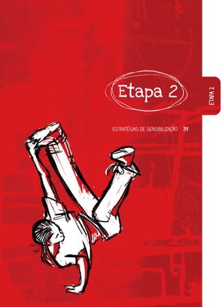 Etapa 2




                                     etapa 2
estratégias de sensibilização   39
 