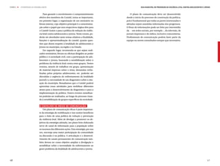 ETAPA 2 l   ESTRATÉGIAS DE SENSIBILIZAÇÃO                                                                  Guia Municipal de Prevenção da Violência Letal contra Adolescentes e Jovens



                                    Para garantir o envolvimento e comprometimento               O plano de comunicação deve ser desenvolvido
                                efetivo dos membros do Comitê, torna-se importante,          desde o início do processo de construção da política,
                                em primeiro lugar, a organização de um seminário ou          pois é fundamental que todas as partes interessadas e
                                fórum interno, cujo objetivo principal é a conscientiza-     afetadas sejam mantidas informadas dos progressos.
                                ção sobre o papel que seus respectivos órgãos têm para       O fluxo de informações pode ser feito por intermédio
                                o Comitê Gestor e para a política de redução da violên-      da - em redes sociais, por exemplo -, da televisão, de
                                cia letal contra adolescentes e jovens. Neste evento, po-    jornais impressos e de rádios, inclusive comunitárias.
                                derão ser abordados tanto temas relativos a finalidade,      Profissionais de comunicação podem fazer parte da
                                funções e operacionalização do comitê, quanto ques-          equipe ou serem consultados sempre que necessário.
                                tões que dizem respeito à letalidade de adolescentes e
                                jovens no município, na região e no Estado.
                                    Em segundo lugar, recomenda-se que sejam reali-
                                zados seminários, fóruns ou oficinas dirigidos ao poder
                                público e à sociedade civil, com a participação de ado-
                                lescentes e jovens, buscando a sensibilização sobre o
                                problema da violência letal contra estes grupos. Nestes
                                eventos, através de trabalhos em grupo, apresentação
                                de material impresso sobre o tema, demandas verba-
                                lizadas pelos próprios adolescentes, etc. poderão ser
                                discutidas a urgência do enfrentamento da letalidade
                                juvenil e a necessidade de um diagnóstico sobre a situ-
                                ação do município. Ressaltamos que o Comitê poderá
                                aproveitar essas atividades para mobilizar diferentes
                                atores para o desenvolvimento do diagnóstico e para a
                                implementação da política. Outros eventos semelhan-
                                tes poderão ser realizados, ao longo do processo visan-
                                do à sensibilização de grupos específicos da sociedade.

                                2) Envolver os Meios de Comunicação
                                    Um plano de comunicação eficaz é parte importan-
                                te da estratégia de mobilização e traz muitos benefícios
                                para o êxito de uma política de redução e prevenção
                                da violência letal. Além de divulgar e promover os ob-
                                jetivos da estratégia adotada, um plano bem elaborado
                                serve de canal de informação para a população sobre
                                os sucessos das diferentes ações. Esta estratégia, por sua
                                vez, encoraja uma maior participação da comunidade
                                na discussão e na política. A articulação e o desenvol-
                                vimento de canais permanentes de comunicação tam-
                                bém devem ter como objetivo ampliar a divulgação e
                                sensibilizar sobre a necessidade do enfrentamento ao
                                grave problema da letalidade de adolescentes e jovens.



40                                                                                                                                                                                 41
 