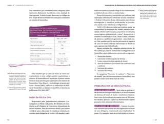 ETAPA 4 l      ELABORAÇÃO DO DIAGNÓSTICO                                                                          Guia Municipal de Prevenção da Violência Letal contra Adolescentes e Jovens



                                     com estimativas que considerem outras categorias, além        trada uma queixa ou quando chega ao seu conhecimento           32.	Alguns modelos de BO vigentes
                                                                                                                                                                      contêm pouca informação, in-
                                     das mortes diretamente classificadas como resultado de        a existência de um crime ou contravenção.                          viabilizando as análises do perfil
                                     uma agressão. A tabela a seguir demonstra os códigos da           Nestes documentos, preenchidos por policiais, são              das vítimas, dos suspeitos ou
                                                                                                                                                                      das características dos crimes
                                     CID-10 que devem ser levados em conta para a estimativa       registradas informações referentes ao fato criminoso.              mais frequentes.
                                     do número de homicídios.                                      A Polícia Civil partirá destas informações para efetuar
                                                                                                   investigações e classificar juridicamente as ocorrên-
                                                                                                   cias, tendo como referência o Código Penal.
                                                                                                       Os BO e RO oferecem dados que poderão ajudar na
                                      Categorias da 10a Classificação
                                                                                                   compreensão do fenômeno das mortes violentas inten-
                                      Internacional de Doenças utilizadas na
                                      estimativa do número de homicídios                           cionais. Dentre as informações que poderão ser coletadas
                                                                                                   nestes registros policiais sobre o crime32, destacam-se: o
                                                Tipo de Morte                Código do CID-10
                                                                                                   contexto e a motivação, o local, a hora e a data, o número
                                      Agressões                              X85 a Y09; Y871       de autores e o perfil do(s) agressor(es) – sexo, idade, cor,
                                      Intervenção legal                        Y350 a Y357         etc. Vale ressaltar que há um alto percentual de registros
                                                                                                   de casos de mortes violentas intencionais no Brasil em
                                      Operação de guerra30                         Y36
                                                                                                   que o agressor não é identificado.
                                      Intencionalidade desconhecida –              Y28                 Alguns exemplos das categorias policiais (títulos do
                                      Instrumento cortante                                         BO ou RO) que poderão ser incluídas no Diagnóstico dos


                                                                                                   .
                                                                                                   homicídios contra adolescentes e jovens são os seguintes:


                                                                                                   .
                                      Intencionalidade desconhecida –           Y22 a Y24
                                      Arma de fogo


                                                                                                   .
                                                                                                    	 Homicídio doloso;


                                                                                                   .
                                      Intencionalidade desconhecida –       Y10 a Y21; Y25 a        	 Latrocínio (roubo seguido de morte);
                                      Outros meios                          Y27; Y29 a Y34;         	 Lesão corporal dolosa seguida de morte;


                                                                                                   .
                                                                                  Y872              	 Auto de resistência (civil morto em confronto com


                                                                                                   .
                                                                                                      a polícia);
                                                                                                    	 Encontro de cadáver;
                                                                                                    	 Encontro de ossada.
30.	No Brasil não houve nos últi-       Vale ressaltar que a soma de todos os casos cor-              As categorias “Encontro de cadáver” e “Encontro
    mos anos operações de guerra
    (embora soldados brasileiros     respondentes a estes códigos poderá superestimar o            de ossada” não são necessariamente homicídios, mas
    tenham sido mortos em ope-       número de homicídios no município. Existem outras             podem conter casos deste tipo de crime.
    rações de paz no exterior).
    A princípio, se houver casos     técnicas mais precisas para a estimativa do número de
    dentro desta categoria, eles     homicídios. Uma delas é a metodologia proposta por
    deverão ser incluídos.
                                     Cano e Santos (2001), utilizada na elaboração do Índi-        Problemas com os dados da Polícia
31.	http://prvl.org.br/wp-content/   ce de Homicídios na Adolescência (IHA), e descrita na
    uploads/2010/12/IHA_2007.pdf
                                     publicação IHA 2005-200731.                                   Falhas na cobertura – Nem todas as polícias e/
                                                                                                   ou secretarias de Segurança Pública no Brasil dispõem
                                                                                                   de sistemas de banco de dados e estatísticas criminais,
                                     Dados da Polícia Civil                                        bem como da tecnologia necessária para tal. Em mui-
                                                                                                   tos estados, apenas a capital ou determinadas regiões
                                         Responsável pelos procedimentos judiciários e in-         possuem estes sistemas informatizados.
                                     vestigativos, a Polícia Civil produz BO (Boletim de Ocor-
                                     rência) ou RO (Registro de Ocorrência), dependendo do         Duplicidade de registros – Existem ocorrên-
                                     estado brasileiro. Estes documentos oficiais, que podem       cias criminais que podem ter sido registradas em mais
                                     contribuir para a elaboração de estatísticas criminais, são   de uma delegacia, ocasionando uma duplicidade de
                                     emitidos pelas delegacias de Polícia Civil quando é regis-    casos. Por exemplo, uma ocorrência pode ser denun-


62                                                                                                                                                                                                  63
 