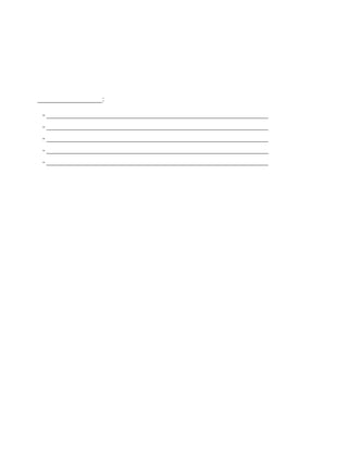 ___________________:

 - _________________________________________________________________
 - _________________________________________________________________
 - _________________________________________________________________
 - _________________________________________________________________
 - _________________________________________________________________
 