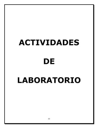 55
ACTIVIDADES
DE
LABORATORIO
 