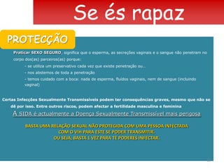  Pensamos na hipótese de uma possível gravidez?