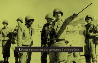 7. Ponga el plan en marcha: convoque al Comité de Crisis
 