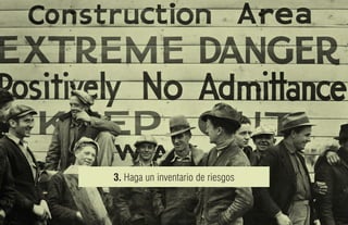 3. Haga un inventario de riesgos
 
