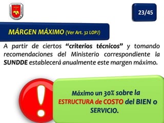 A partir de ciertos “criterios técnicos” y tomando
recomendaciones del Ministerio correspondiente la
SUNDDE establecerá anualmente este margen máximo.

 