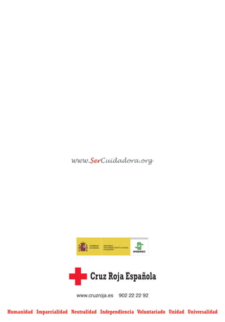 www.cruzroja.es 902 22 22 92 
Humanidad Imparcialidad Neutralidad Independiencia Voluntariado Unidad Universalidad 
