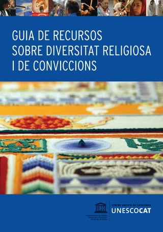 GUIA DE RECURSOS
SOBRE DIVERSITAT RELIGIOSA
I DE CONVICCIONS
 