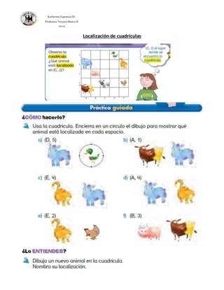 Katherine Espinosa M. 
Profesora Tercero Básico B 
2014 
Localización de cuadrículas 
 