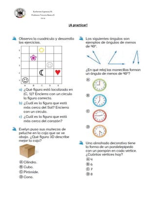 Katherine Espinosa M. 
Profesora Tercero Básico B 
2014 
¡A practicar! 
 