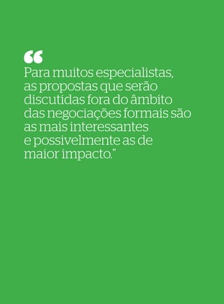Guia Rio+20   1.
CEBDS	FBDS    O Básico




  Para muitos especialistas,
  as propostas que serão
  discutidas fora do âmbito
  das negociações formais são
  as mais interessantes
  e possivelmente as de
  maior impacto.”
 