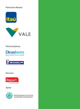 Patrocínio Master




Patrocinadores




Parceiro




Apoio


           World Business Council for
           Sustainable Development
 