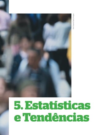 Ken Usami/ Getty Images




5. Estatísticas
e Tendências
 