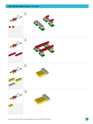 LEGO® Education WeDo™ Software Guía rápida



                                      3
                                      3




                                      4
                                      4




9580_BK2.indd 5

9580_BK2.indd 5
                                      5
                                      5                                                         3/30/09 2:28:03 PM

                                                                                                3/30/09 2:28:03 PM




                                      6
                                      6




    9580_BK2.indd 6                                                                                 3/30/09 2:28:09 PM

    9580_BK2.indd 6
     LEGO, el logo de LEGO y WEDO son marcas registradas de LEGO Group. ©2009 The LEGO Group.
                                                                                                    3/30/09 2:28:09 PM
                                                                                                                         13
 