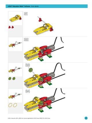 LEGO® Education WeDo™ Software Guía rápida



                                      31
                                      31




                                      32
                                      32




9580_BK2.indd 19

9580_BK2.indd 19
                                         33
                                         33                                                     3/30/09 2:29:01 PM

                                                                                                3/30/09 2:29:01 PM




                                         34
                                         34




    9580_BK2.indd 20                                                                                3/30/09 2:29:07 PM

    9580_BK2.indd 20
     LEGO, el logo de LEGO y WEDO son marcas registradas de LEGO Group. ©2009 The LEGO Group.
                                                                                                    3/30/09 2:29:07 PM
                                                                                                                         20
 