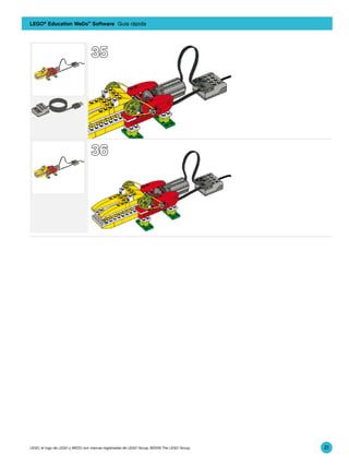 LEGO® Education WeDo™ Software Guía rápida



                                                          35
                                                          35




                                                          36
                                                          36



       LEGO, the LEGO logo and WEDO are trademarks of the/sont des marques de commerce de/son marcas registradas de LEGO Group. ©2008 The LEGO Group.

       LEGO, the LEGO logo and WEDO are trademarks of the/sont des marques de commerce de/son marcas registradas de LEGO Group. ©2008 The LEGO Group.

9580_BK2.indd 21                                                                                                                                        3/30/09 2:29:11 PM

9580_BK2.indd 21                                                                                                                                        3/30/09 2:29:11 PM




     LEGO, el logo de LEGO y WEDO son marcas registradas de LEGO Group. ©2009 The LEGO Group.                                                                                21
 