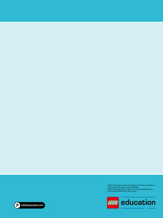 LEGO® Education se reserva el derecho de hacer cambios en
                    el surtido de productos y en el embalaje.
                    LEGO, el logo de LEGO y WEDO son marcas registradas de
                    LEGO Group. ©2009 The LEGO Group.




LEGOeducation.com
 