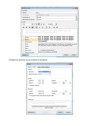 Configure las opciones que se muestran en las figuras:
 
