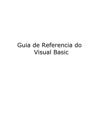 Guia de Referencia do
Visual Basic

 