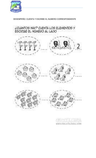 DESEMPEÑO: CUENTA Y ESCRIBE EL NUMERO CORRESPONDIENTE
 
