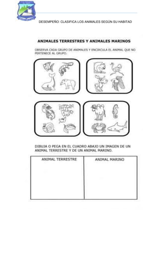 DESEMPEÑO: CLASIFICA LOS ANIMALES SEGÚN SU HABITAD
 
