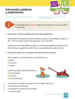 Español
Aspecto de la lengua: Estrategias de comprensión lectora. Contenido: Interpretación de palabras y expresiones segú...