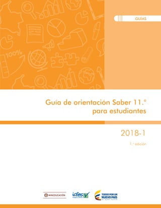 2018-1
1.a
edición
Guía de orientación Saber 11.°
para estudiantes
GUÍAS
 