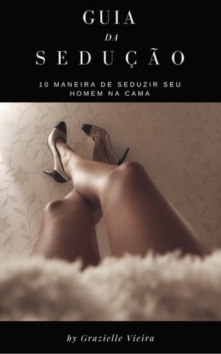 Guia da Sedução: 10 maneiras de seduzir seu homem na cama