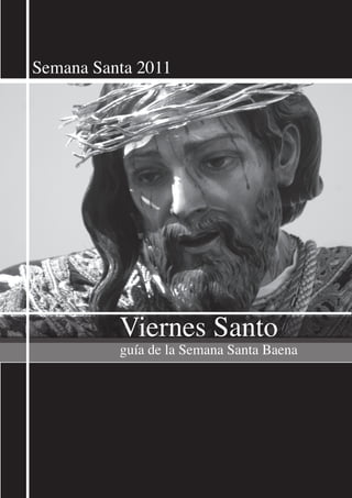 Semana Santa 2011




          Viernes Santo
          guía de la Semana Santa Baena
 