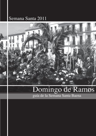 Semana Santa 2011




          Domingo de Ramos
          guía de la Semana Santa Baena
 