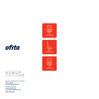 Servicio de Atención al Cliente
902 11 46 12
marketing@ofita.com
Customer Service
+34 945 263 700
com.exterior@ofita.com
www.ofita.com
 