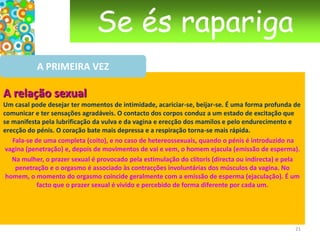  Estás bem informada sobre a contracepção, as infecções transmissíveis sexualmente e a SIDA;