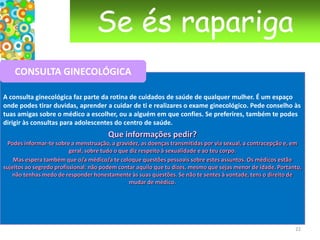  Tu e o teu namorado puderam discutir e decidir como é que se vão proteger.   17