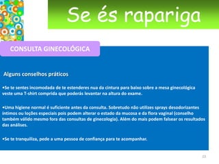 Se és raparigaA PRIMEIRA VEZ Aprender a dizer: não!Ninguém te deve forçar a ter relações quando não o desejas. Talvez, ao princípio, sintas desejo, mas depois já não. Toda a gente tem direito a mudar de ideias. Estás no teu direito de recusar. Dizer não! Não é fácil, sobretudo se estás apaixonada e tens medo de perder aquela pessoa especial. Mas, é melhor aprender a dizer não, que ceder a pressões e aceitar algo que não desejas. Tenta falar abertamente, sem te refugiares em pretextos como a menstruação ou as dores de cabeça. Se quem está contigo não é capaz de te ouvir, de te compreender e de aceitar as tuas necessidades, talvez não valha a pena perder tempo com uma história que te vai desagradar cada vez mais.    18