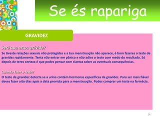 Se és raparigaA PRIMEIRA VEZAlgumas dicasAprendam a falar sobre aquilo que gostam e não gostam. O outro não pode adivinhar.