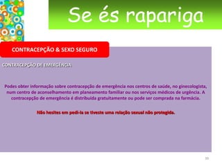Mostra-te responsável e ciente do que se está a passar e dos efeitos que traz para a tua vida.