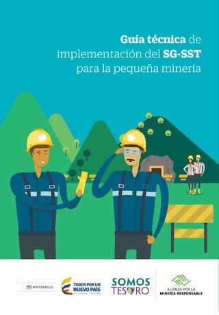 Guía técnica de
implementación del SG-SST
para la pequeña minería
Liber Orden
 