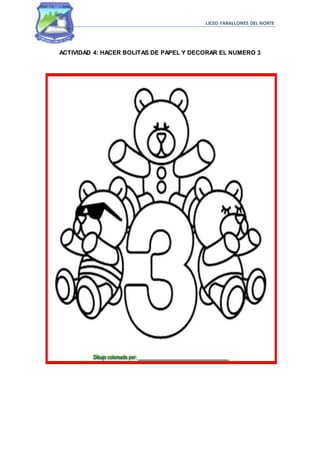 LICEO FARALLONES DEL NORTE
ACTIVIDAD 4: HACER BOLITAS DE PAPEL Y DECORAR EL NUMERO 3
 