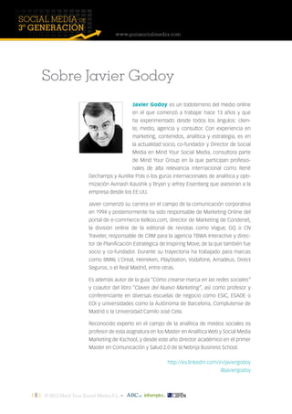 [ 8 ]  © 2012 Mind Your Social Media S.L. •
3ª GENERACIÓN
DESOCIAL MEDIA
www.guiasocialmedia.com
Javier Godoy es un todote...