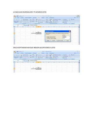 LE DASCLICK EN RESOLVERY TE APARECEESTO
DALE ACEPTAR(NOHAYQUE MOVER LASOPCIONESY LISTO