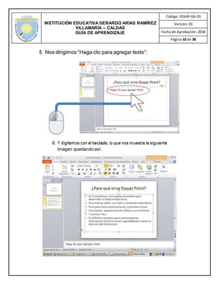 INSTITUCIÓN EDUCATIVA GERARDO ARIAS RAMÍREZ
VILLAMARÍA – CALDAS
GUÍA DE APRENDIZAJE
Código: IEGAR-GA-01
Versión: 01
Fecha de Aprobación: 2018
Página 10 de 38
 