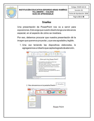 INSTITUCIÓN EDUCATIVA GERARDO ARIAS RAMÍREZ
VILLAMARÍA – CALDAS
GUÍA DE APRENDIZAJE
Código: IEGAR-GA-01
Versión: 01
Fecha de Aprobación: 2018
Página 15 de 38
 