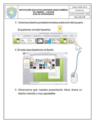 INSTITUCIÓN EDUCATIVA GERARDO ARIAS RAMÍREZ
VILLAMARÍA – CALDAS
GUÍA DE APRENDIZAJE
Código: IEGAR-GA-01
Versión: 01
Fecha de Aprobación: 2018
Página 16 de 38
 